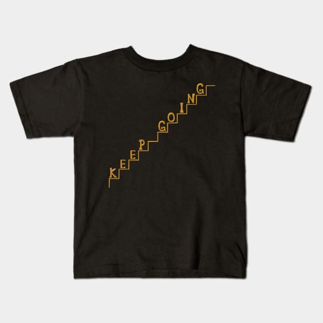 Keep Going Gold Metaphor Staircase Kids T-Shirt by Art by Deborah Camp